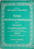 Viata Maicii Domnului, vol. I. Aurora crestinismului &ndash; Nicodim Mandita