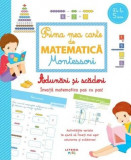 Cumpara ieftin Prima mea carte de matematica Montessori. Adunari si scaderi