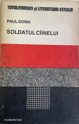 Soldatul cainelui Paul Goma foto