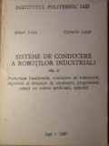 SISTEME DE CONDUCERE A ROBOTILOR INDUSTRIALI VOL.3-MIHAIL VOICU, CORNELIU LAZAR-126414