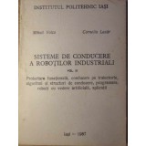 SISTEME DE CONDUCERE A ROBOTILOR INDUSTRIALI VOL.3-MIHAIL VOICU, CORNELIU LAZAR-126414