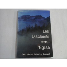LES DIABLERETS VERS-I&#039;EGLISE - DEX SIECLES D&#039;ATTRAIT ET D&Aacute;CCUEIL - MARC R. GEISSBUEHLER, NICOLAS ET HELENE MARIN