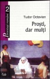 PROSTI, DAR MULTI - Tudor Octavian - Poezie - Necartonata - 2003 - Carte Buna
