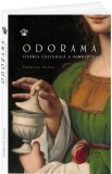 Odorama. Istoria culturala a mirosului - Editura Baroque Books &amp; Arts
