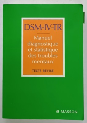 DSM- IV- TR , MANUEL DIAGNOSTIQUE DES TROUBLES MENTAUX , TEXTE REVISE , 2003 foto