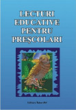 Cumpara ieftin Lecturi educative pentru prescolari | Viorica Preda, Daniela Dosa