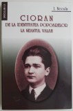 Cioran. De la identitatea popoarelor la neantul valah &ndash; I. Necula