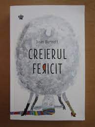 Creierul fericit - Dean Burnett foto