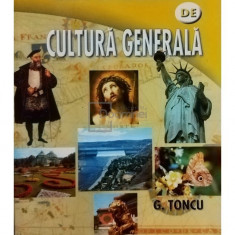 G. Toncu - Mica enciclopedie de cultura generala (editia 2005)