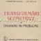 Transformari Geometrice. Culegere De Probleme - Laurentiu Duican