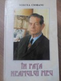 IN FATA NEAMULUI MEU. CONVORBIRI CU MIHAI I AL ROMANIEI-MIRCEA CIOBANU