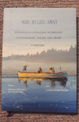 9000 miles away. Romanian &amp;amp; Australian anthology, 2020, 232 pag, stare f buna foto