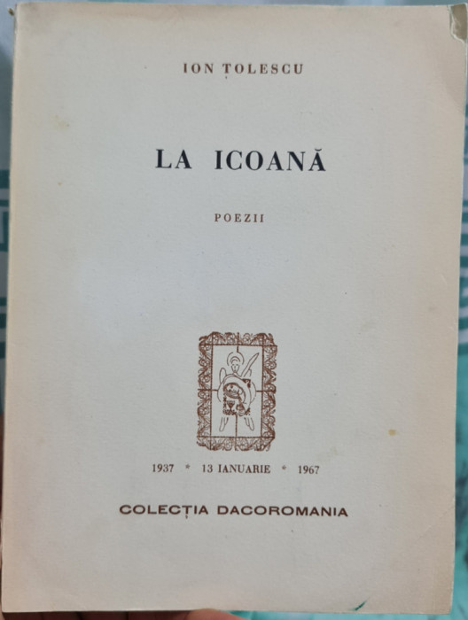 ION TOLESCU LA ICOANA POEZII COLECTIA DACOROMANIA 1967 MADID MISCAREA LEGIONARA