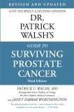 Dr. Patrick Walsh&#039;s Guide to Surviving Prostate Cancer