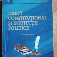 Drept constitutional si institutii politice vol.1- A.Arseni