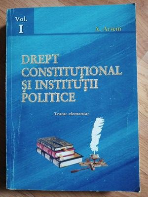 Drept constitutional si institutii politice vol.1- A.Arseni foto