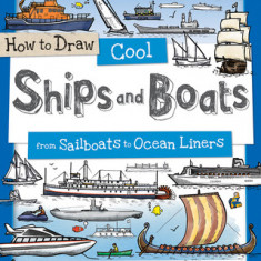 How to Draw Cool Ships and Boats: From Sailboats to Ocean Liners