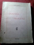1-55. Stejar Ionescu - Domnul dela Murano - Prima Editie 1928 Viata Romaneasca Iasi , 207pag