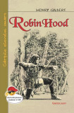 Robin Hood - Paperback brosat - Henry Gilbert - Cartex