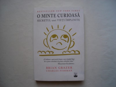 O minte curioasa. Secretul unei vieti implinite - Brian Grazer, Charles Fishman foto