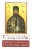 Sfantul Mare Mucenic si Cuvios Efrem cel Nou - Marturii ale minunilor savarsite in zilele noastre. Volumul I