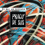 Nu mai am rabdare | Pragu&#039; De Sus