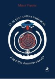 Carte Vi se pare cumva nedreaptă dispariția dumneavoastră? - Matei Vișniec - Tracus Arte - Beletristica Roman