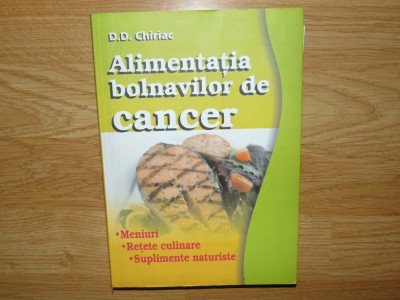 D.D.Chiriac -Alimentatia bolnavilor de cancer foto