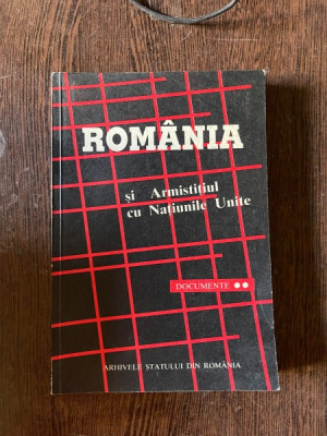Romania si armistitiul cu Natiunile Unite. Documente (volumul 2) foto