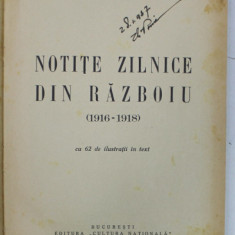 NOTITE ZILNICE DIN RAZBOIU ( 1916 -1918 ) de MARESAL ALEXANDRU AVERESCU , 62 ILUSTRATII IN TEXT , 1935 , PREZINTA SUBLINIERI SI INSEMNARI *