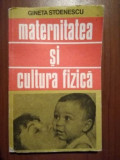 Maternitatea si cultura fizica Stoenescu Gineta