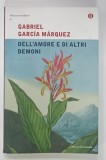DELL &#039;AMORE E DI ALTRI DEMONI di GABRIEL GARCIA MARQUEZ , 2007, TEXT IN LIMBA ITALIANA