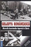 AS - GOLGOTA ROM&Acirc;NEASCĂ, MĂRTURIILE BUCOVINENILOR DEPORTAȚI &Icirc;N SIBERIA