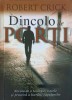 Dincolo de Porți - Robert Crick, Metanoia, 2014, Roman, Beletristica, 260 Pagini, Limba Romana