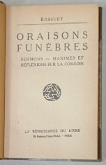 ORAISONS FUNEBRES par BOSSUET , SERMONS - MAXIMES ET REFLEXIONS SUR LA COMEDIE , 1927 foto