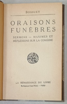 ORAISONS FUNEBRES par BOSSUET , SERMONS - MAXIMES ET REFLEXIONS SUR LA COMEDIE , 1927 foto