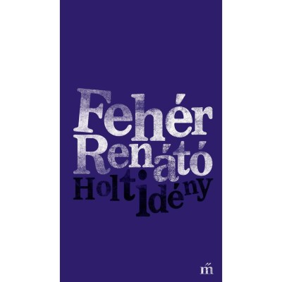 Holtid&amp;eacute;ny - Feh&amp;eacute;r Ren&amp;aacute;t&amp;oacute; foto