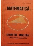 Constantin Udriste - Matematica - Geometrie analitica, manual pentru clasa a XI-a (Editia: 1983)