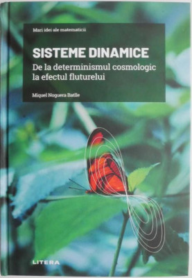 Sisteme dinamice. De la determinismul cosmologic la efectul fluturelui &amp;ndash; Miquel Noguera Batlle foto