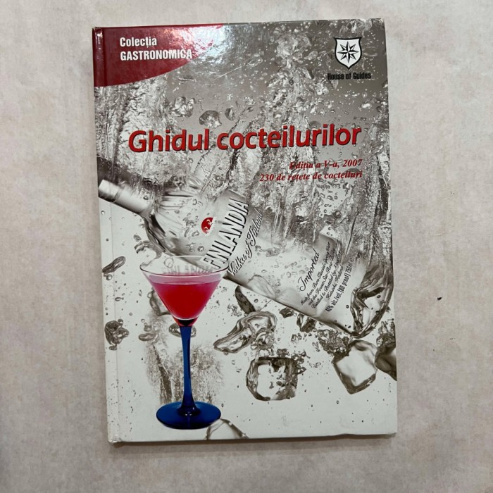 Ghidul cocteilurilor - 2007 - Ed. V - 230 retete de cocteiluri
