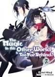 The Magic in this Other World is Too Far Behind! - Volume 7 | Gamei Hitsuji, J-Novel Club