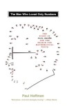Man Who Loved Only Numbers: The Story of Paul Erdos &amp; the Search for Mathematical