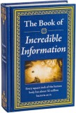 The Book of Incredible Information - Carte cu 704 pagini, copertă cartonată, colecție de articole, anecdote, istorie, invenții
