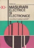 Masurari electrice si electronice - Manual pentru licee cu profil de electrotehnica, matematica-fizica, clasa a XI-a
