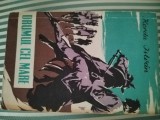 Korda Istvan Drumul cel mare (Romanul vietii lui Korosi Csoma Sandor), 1958, Tineretului