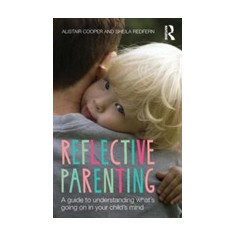 Reflective Parenting | Michael Rutter Centre) the National Implementation Service Alistair (clinical psychologist and site consultant Cooper, Sheila (