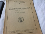 Prof.Dr. Ioan Placinteanu,Electromagnetismul.Teoria lui Maxwell. București 1941