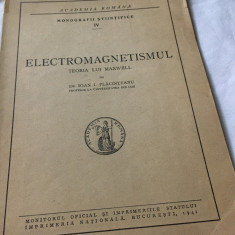 Prof.Dr. Ioan Placinteanu,Electromagnetismul.Teoria lui Maxwell. București 1941