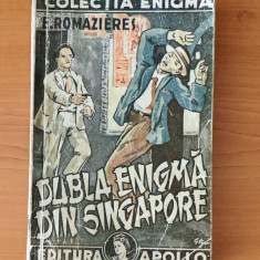 E. Romazieres - Dubla enigmă din Singapore (Ed. Apollo - Colecția Enigma)