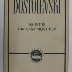 AMINTIRI DIN CASA MORTILOR de DOSTOIEVSKI , 1962 , COTORUL ESTE LIPIT CU SCOCI